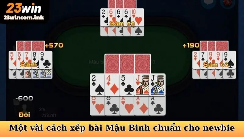 Một vài cách xếp bài Mậu Binh chuẩn cho newbie