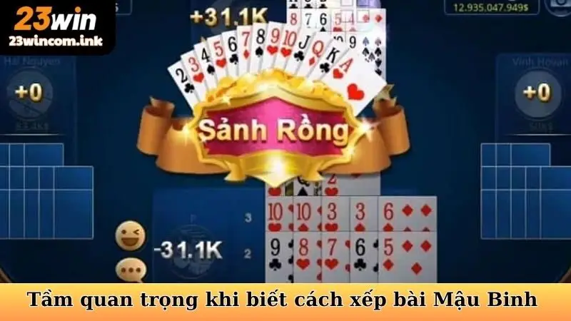 Tầm quan trọng khi biết cách xếp bài Mậu Binh chuẩn
