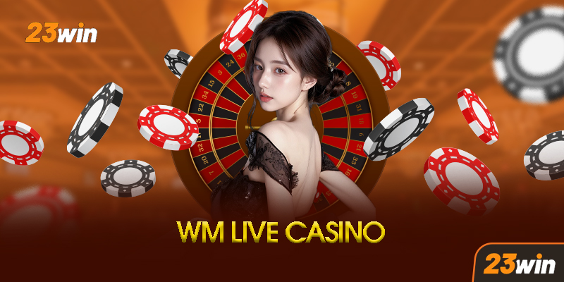 WM Casino 23Win - Khám Phá Thế Giới Casino Châu Á Đỉnh Cao 5 WM Casino Là Gì? Tại Sao Lại Hot Đến Vậy?